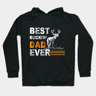 Best Buckin Dad Ever Shirt Deer Hunting Bucking Father Hoodie